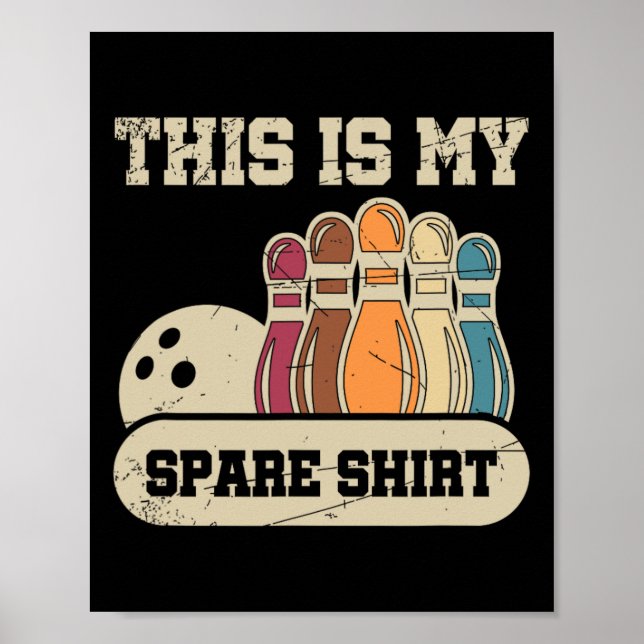 This Is My Spare Shirt Bowling Alley Gutter Pins B Poster (Front)