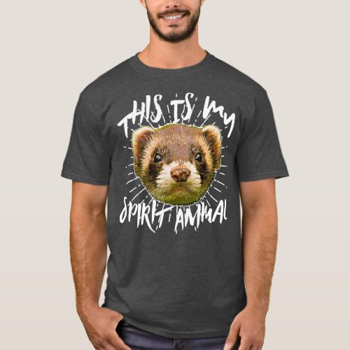 This Is My Spirit Animal Pet Lovers Ferret T_Shirt