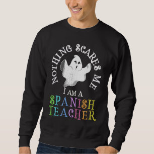 This Is My Spooky SPANISH TEACHER Costume Don't Sc Sweatshirt