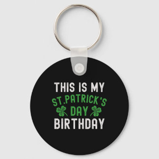This Is My St. Patricks Day Birthday Shamrock Birt Keychain
