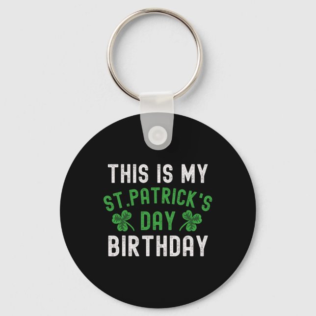 This Is My St. Patricks Day Birthday Shamrock Birt Keychain (Front)