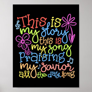 This Is My Story - Christian Faith Gift  Poster