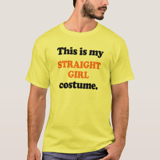 This is my Straight Girl Costume T-Shirt