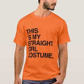 THIS IS MY STRAIGHT GIRL COSTUME T-Shirt