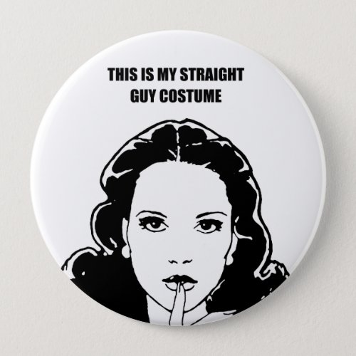 This is my straight guy costume button