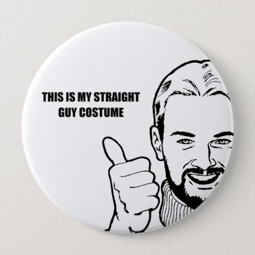 This is my straight guy costume pinback button