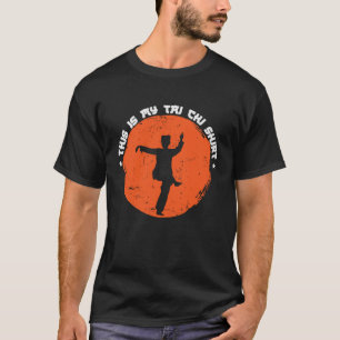 This is my Tai Chi Tea Martial Taijiquan T-Shirt