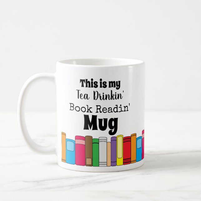 This is My Tea Drinking, Book Reading Coffee Mug (Left)