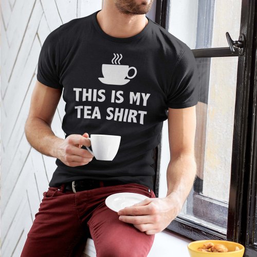 This Is My Tea Shirt