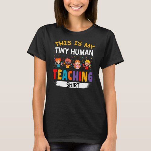 This is My Teaching Tiny Humans Daycare Provider T_Shirt