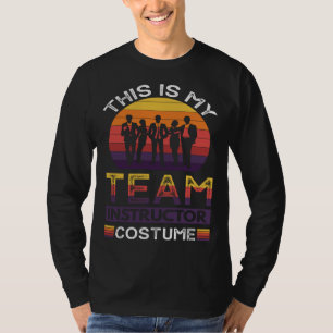 This Is My Team Instructor Costume T-Shirt