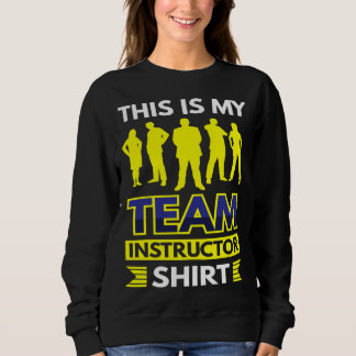 This Is My Team Instructor Sweatshirt