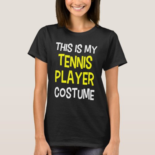 This Is My Tennis Player Costume Halloween Lazy T_Shirt