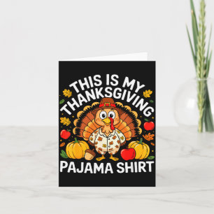 This Is My Thanksgiving Pajama Shirt Adult Kid Men Card
