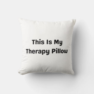 This Is My Therapy Pillow” – Funny Mental Health  Throw Pillow