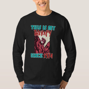 This is my therapy since 1974 T-Shirt