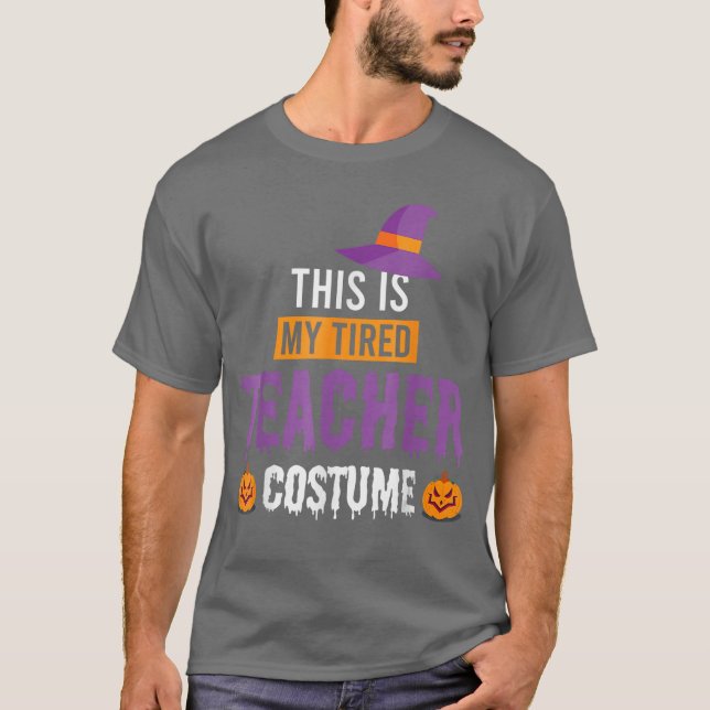 This is My Tired Teacher Scary Halloween Costume M T-Shirt (Front)
