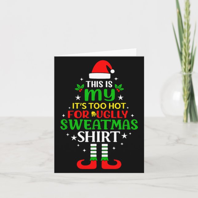This Is My Too Hot For Ugly Christmas Shirt Tee  Card (Front)