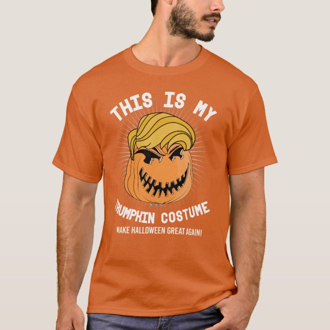 This is my Trumpkin Costume - Make Halloween Great T-Shirt (Front)