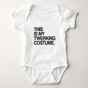 THIS IS MY TWERKING COSTUME BABY BODYSUIT