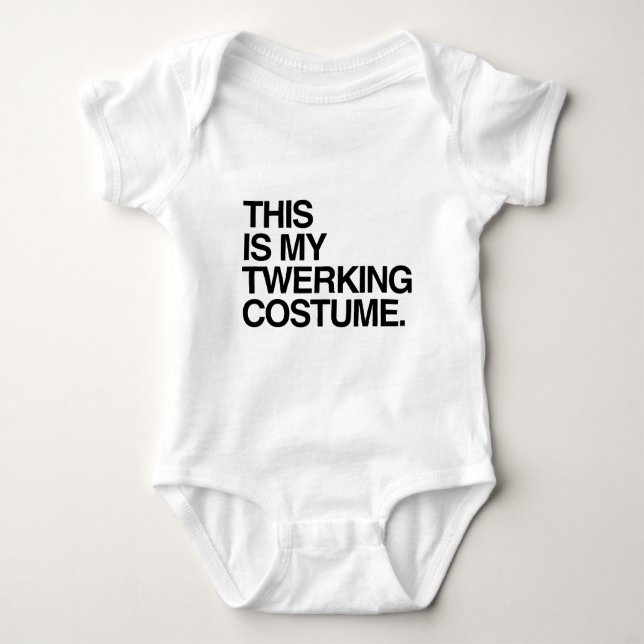 THIS IS MY TWERKING COSTUME BABY BODYSUIT (Front)