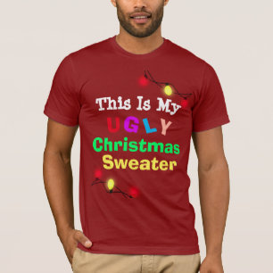 This is my Ugly Christmas Sweater Humorous tshirt