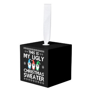 This Is My Ugly Christmas Sweater T-Shirt X Mas Cube Ornament