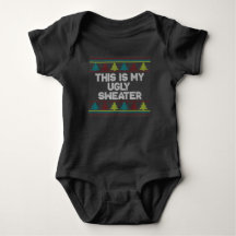 This is My Ugly Sweater - Baby Onsie