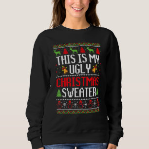This Is My Ugly Sweater  Christmas 1