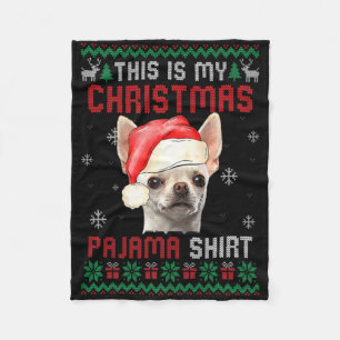 This Is My Ugly Xmas Pajama Chihuahua Dog T Shirt Fleece Blanket