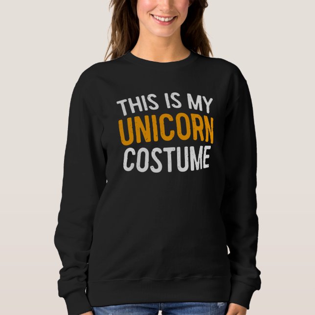 This Is My Unicorn Costume Halloween Sweatshirt (Front)