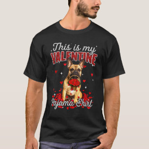This Is My Valentine Pajama French Bulldog Dog T-Shirt