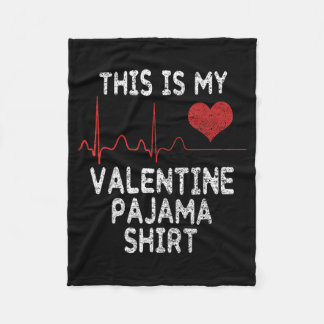 This Is My Valentine Pajama Shirt Funny Valentines Fleece Blanket