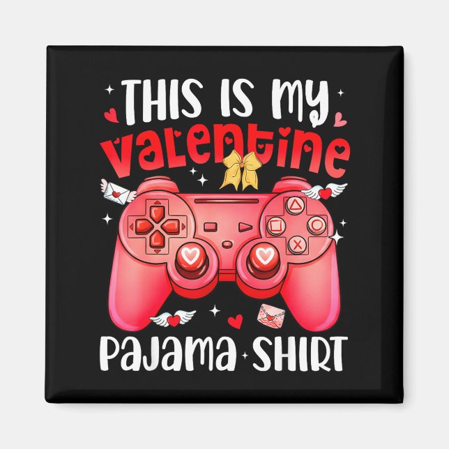 This Is My Valentine Pajama Video Games Gamer Boy  Magnet (Front)