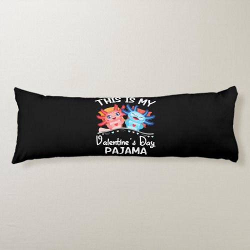 This Is My Valentines Day Pajama Axolotl Couples Body Pillow
