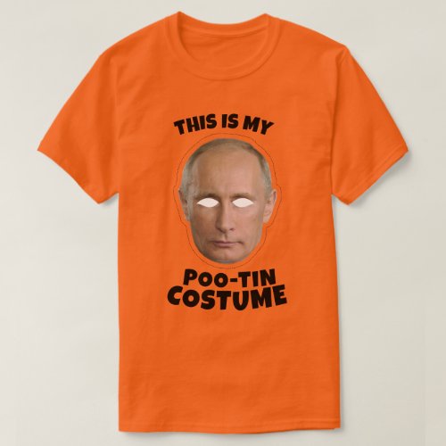 This is my Vladimir Putin Poo_tin Costume T_Shirt