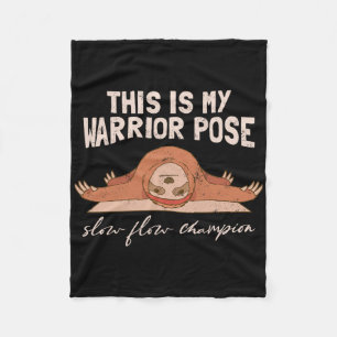 This Is My Warrior Pose. Funny Sloth Yoga Humor. Fleece Blanket