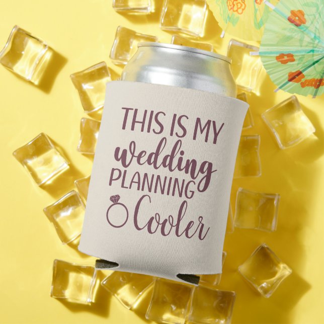 This is my Wedding Planning Bride to be funny Can Cooler (In Situ Summer)