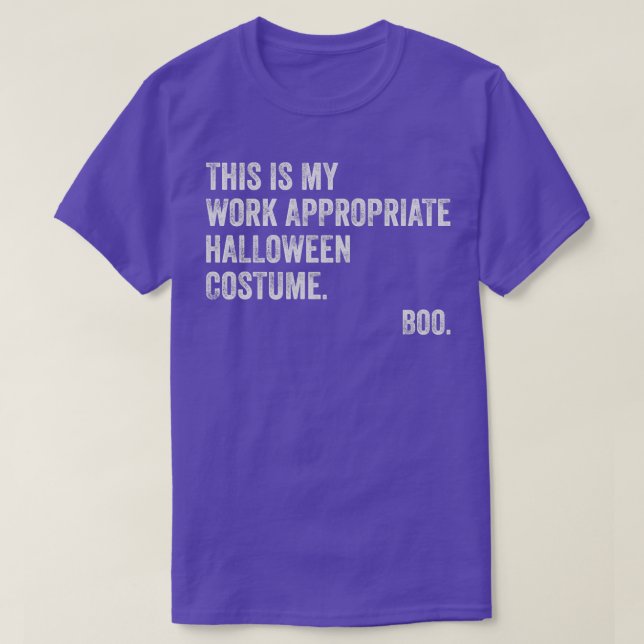 This Is My Work Appropriate Halloween Costume Boo  T-Shirt (Design Front)