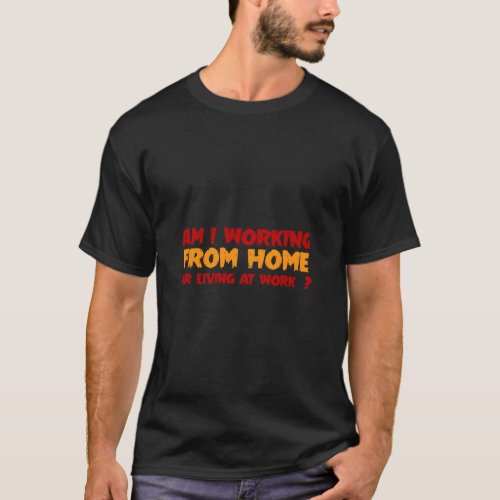 This Is My Work From Home  apparel T_Shirt