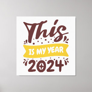 This is my year 2024 canvas print