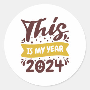 This is my year 2024 classic round sticker