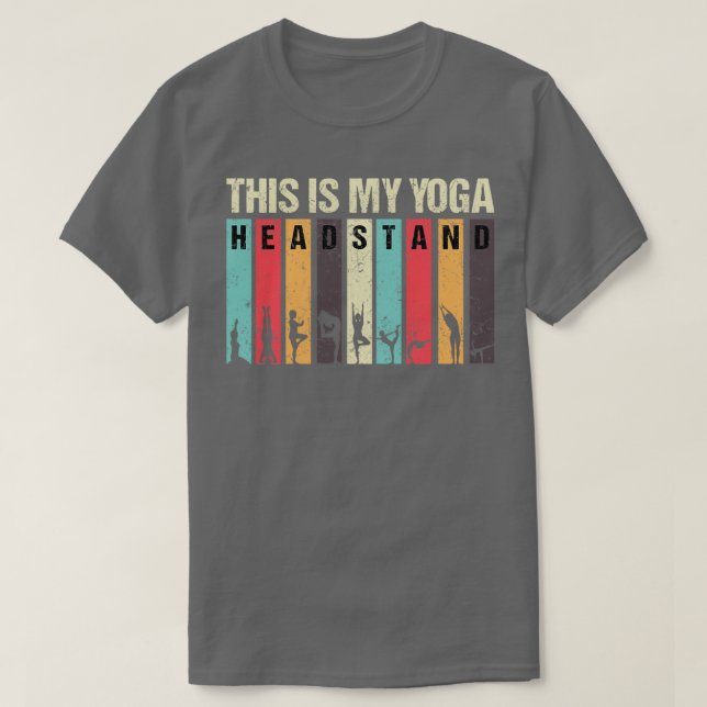 This is my yoga headstand 27 T-Shirt (Design Front)