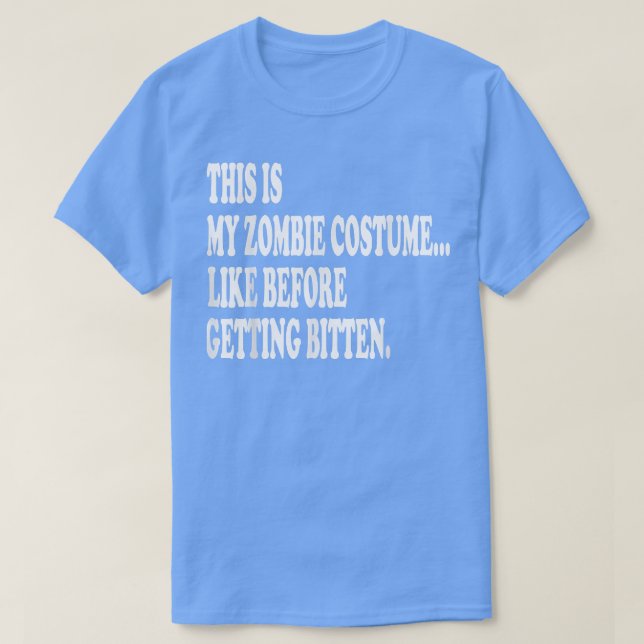 This is my zombie costume T-Shirt (Design Front)