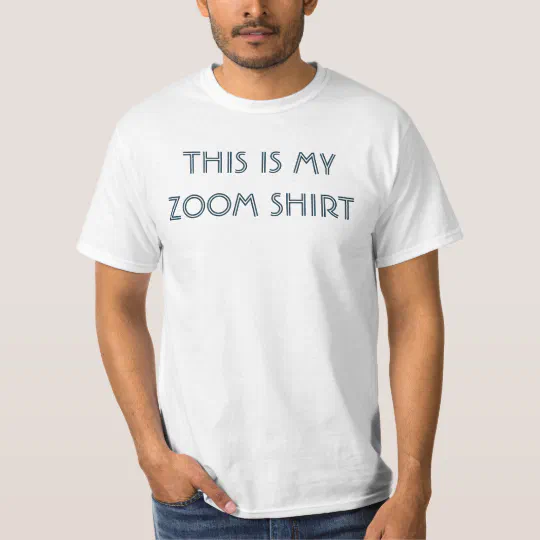Zoom Shirt Telework / Remote Work 