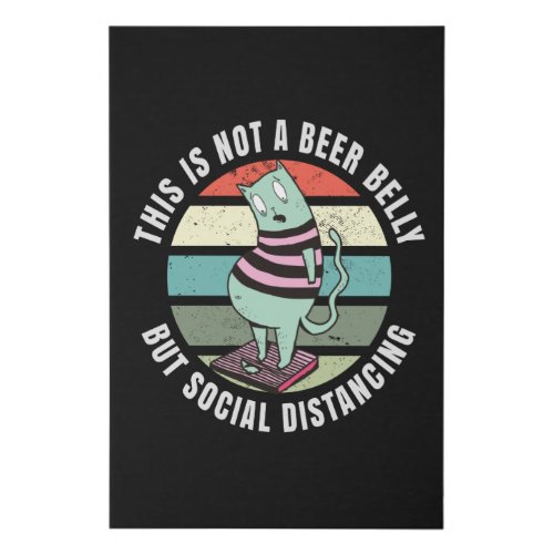 This is not a beer belly but social distancing faux canvas print