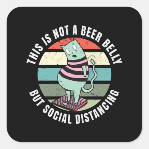 This is not a beer belly but social distancing square sticker