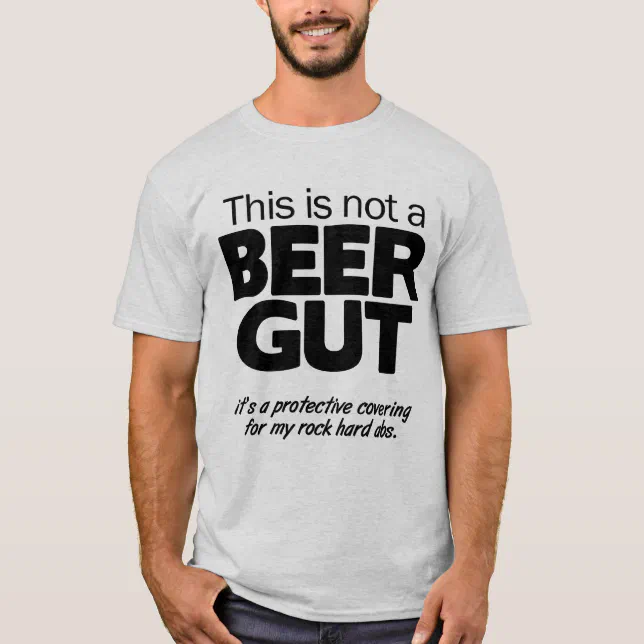 This Is Not A Beer Gut Funny Alcoholic TShirts Zazzle