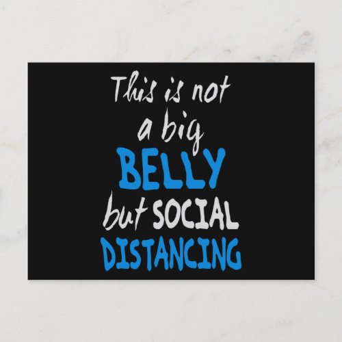 This is not a big belly but social distancing postcard