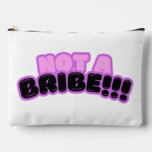 This is not a bribe!